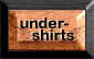requesting for undershirts
